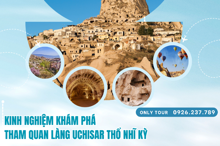 Kinh nghiệm tham quan làng Uchisar “nóc nhà Cappadocia”